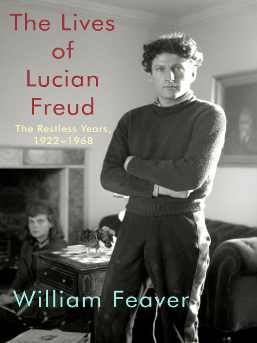 Title details for The Lives of Lucian Freud by William Feaver - Available